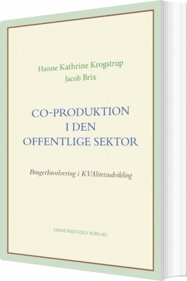 Co-Produktion I Den Offentlige Sektor - Hanne Kathrine Krogstrup - Bog