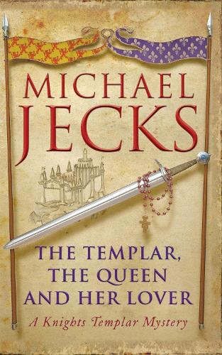The Templar, the Queen and Her Lover (Last Templar Mysteries 24): Conspiracies and intrigue abound in this thrilling medieval mystery (Paperback)