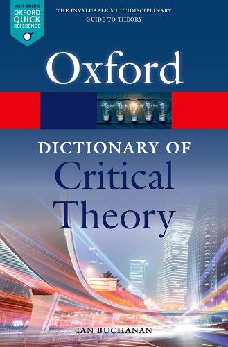 A Dictionary of Critical Theory - Oxford Quick Reference (Paperback)