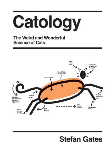 Catology: The Weird and Wonderful Science of Cats (Hardback)