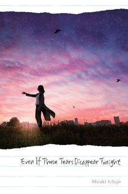 Even If These Tears Disappear Tonight (Hardback)