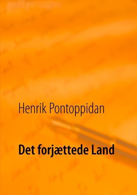 Det Forjættede Land - Henrik Pontoppidan - Bog