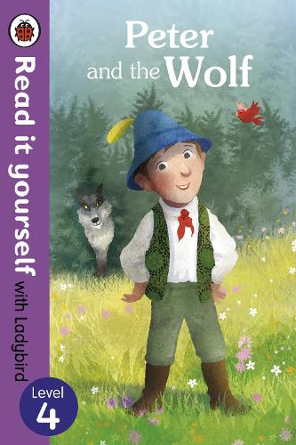 Peter and the Wolf - Read it yourself with Ladybird: Level 4 - Read It Yourself (Paperback)