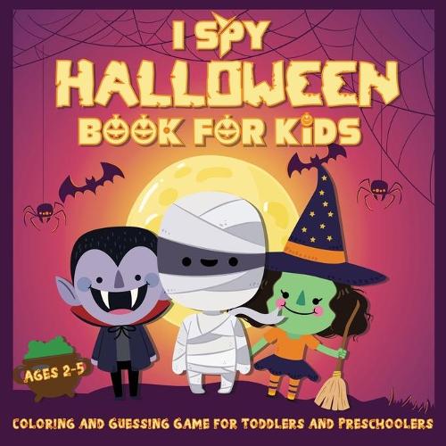 I Spy Halloween Book for Kids Ages 2-5: A Fun Activity Coloring and Guessing Game for Kids, Toddlers and Preschoolers (Halloween Picture Puzzle Book) (Paperback)