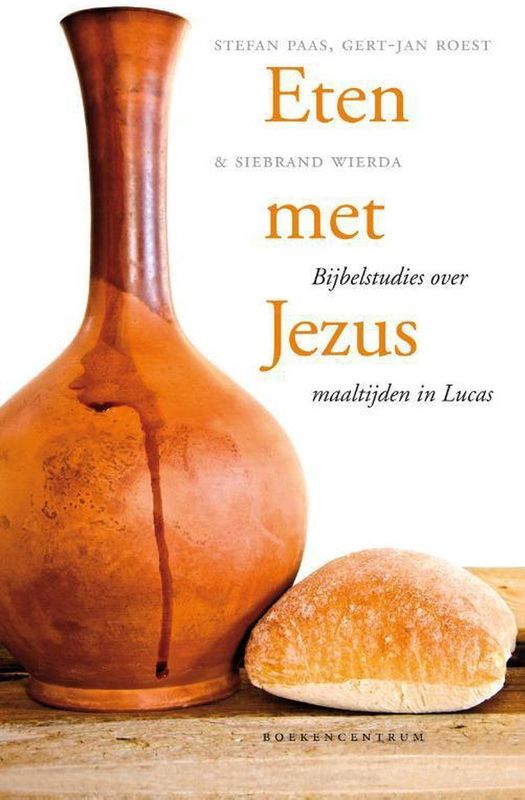 Eten & Kookboeken - Negen Bijbelse Ontmoetingen Met Jezus Rond Een Maaltijd