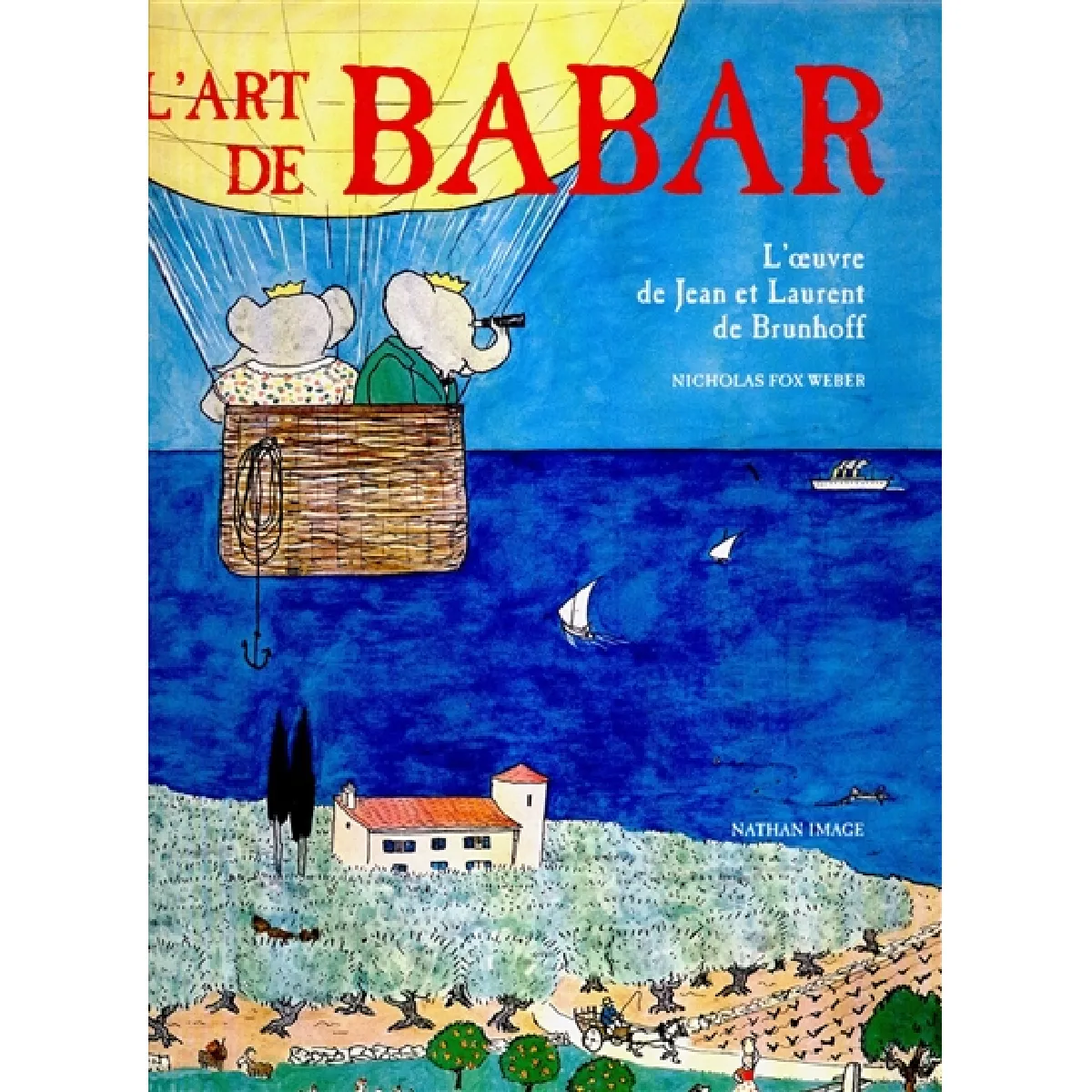L'Art de Babar : l'oeuvre de Jean et Laurent de Brunhoff · Occasion