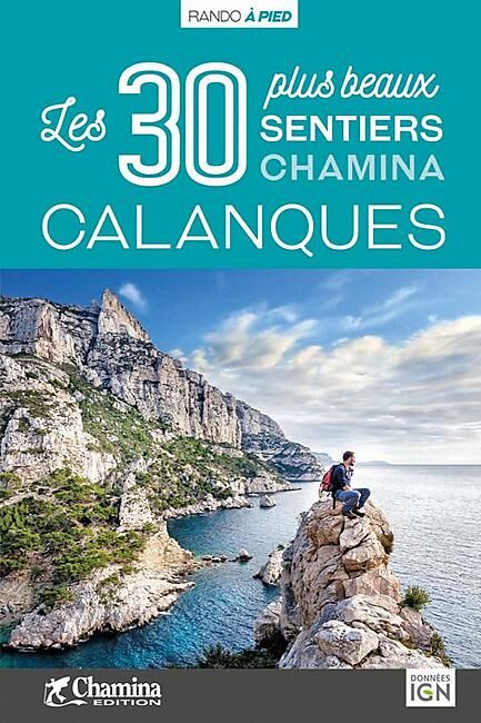CHAMINA - 30 PLUS BEAUX SENTIERS CALANQUES