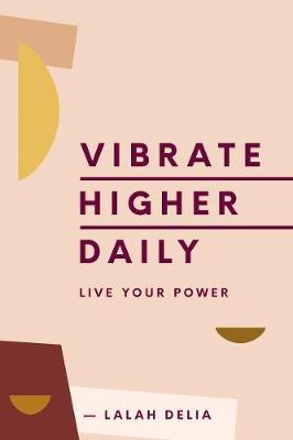 Vibrate Higher Daily: Live Your Power (Hardback)