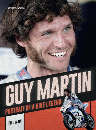 Guy Martin: Portrait of a Bike Legend (Paperback)
