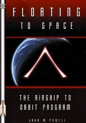 Floating to Space: The Airship to Orbit Program (Paperback)