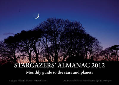 Stargazers' Almanac 2012: Monthly Guide to the Stars and Planets (Paperback)