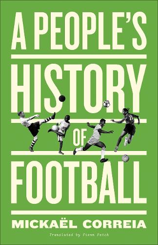 A People's History of Football - People's History (Paperback)