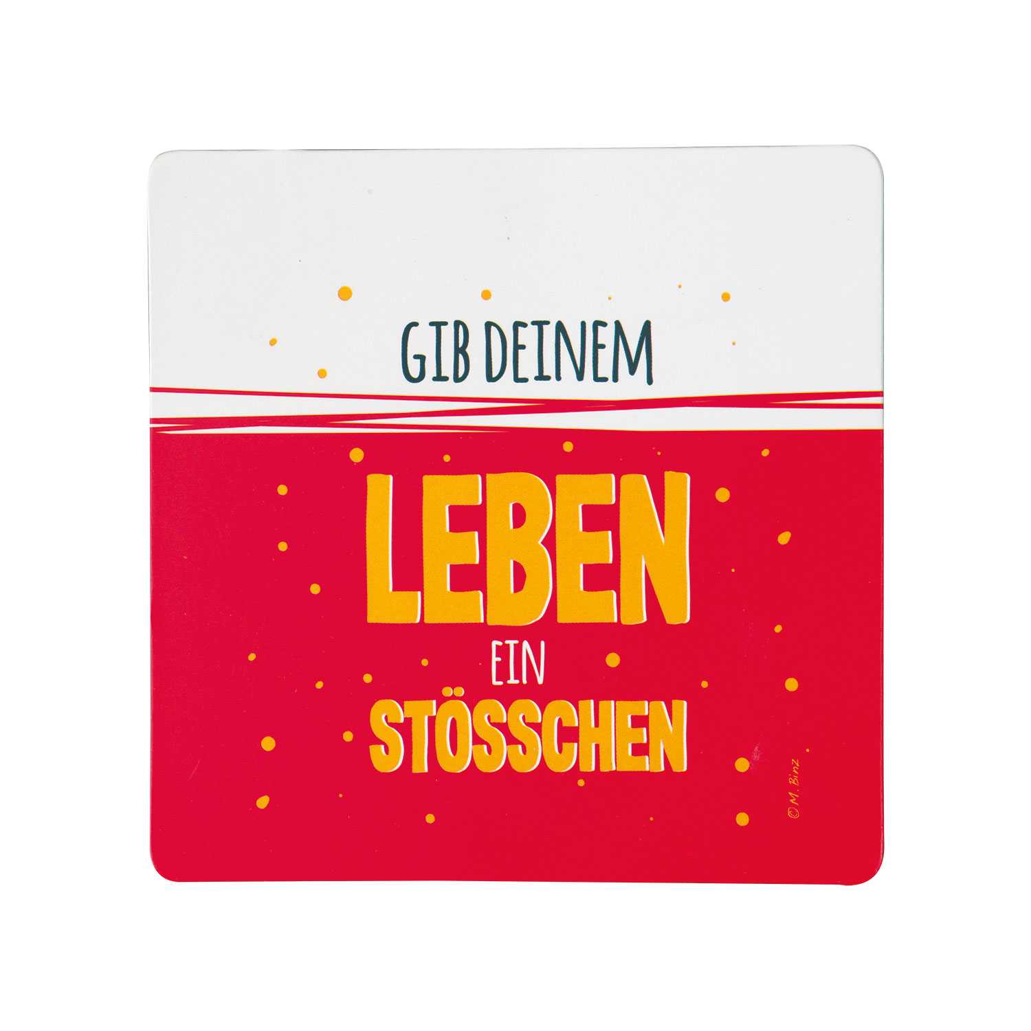Untersetzer *Gib deinem Leben…*, 9,5cm