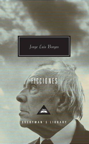 Ficciones - Everyman's Library CLASSICS (Hardback)