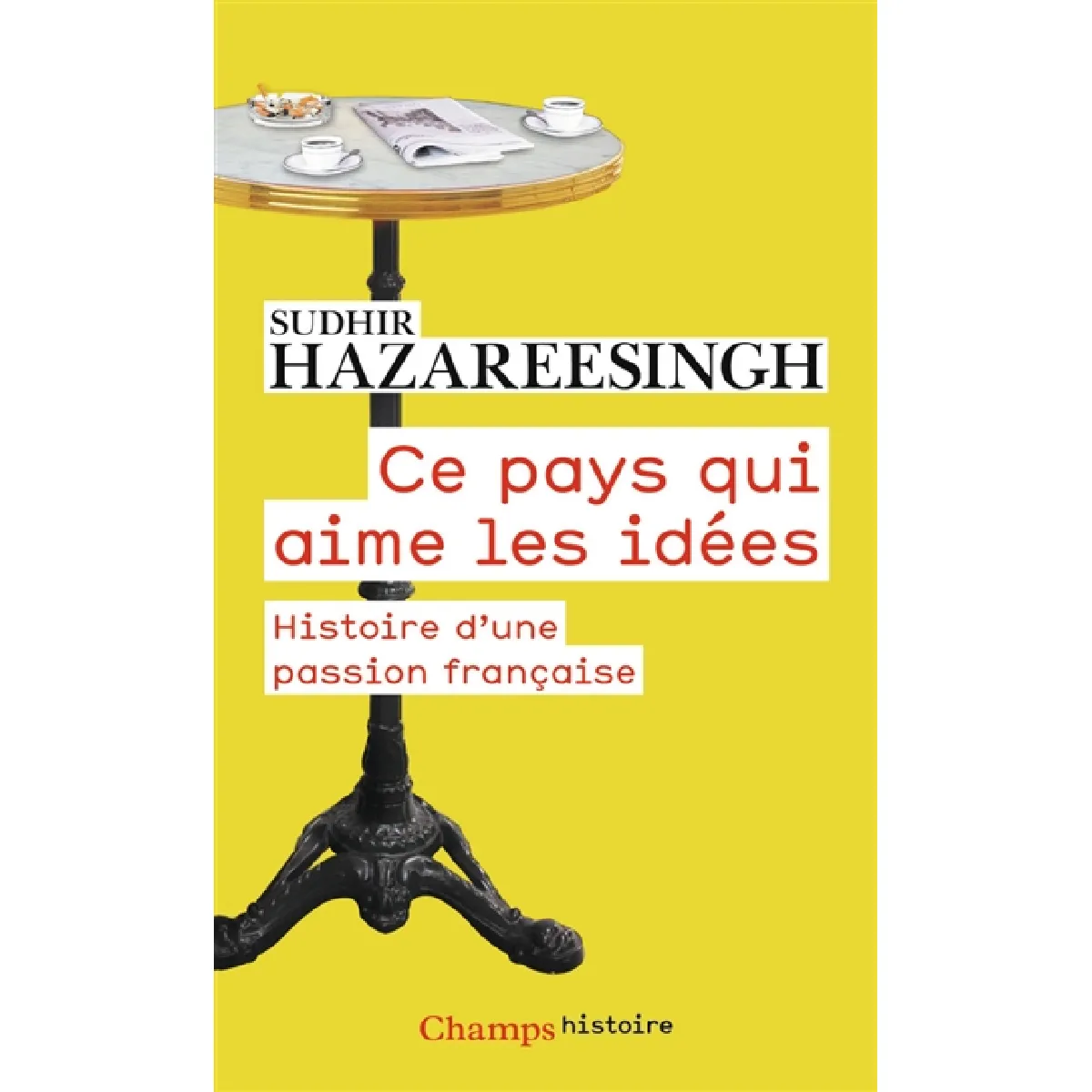 Ce pays qui aime les idées : histoire d'une passion française · Occasion