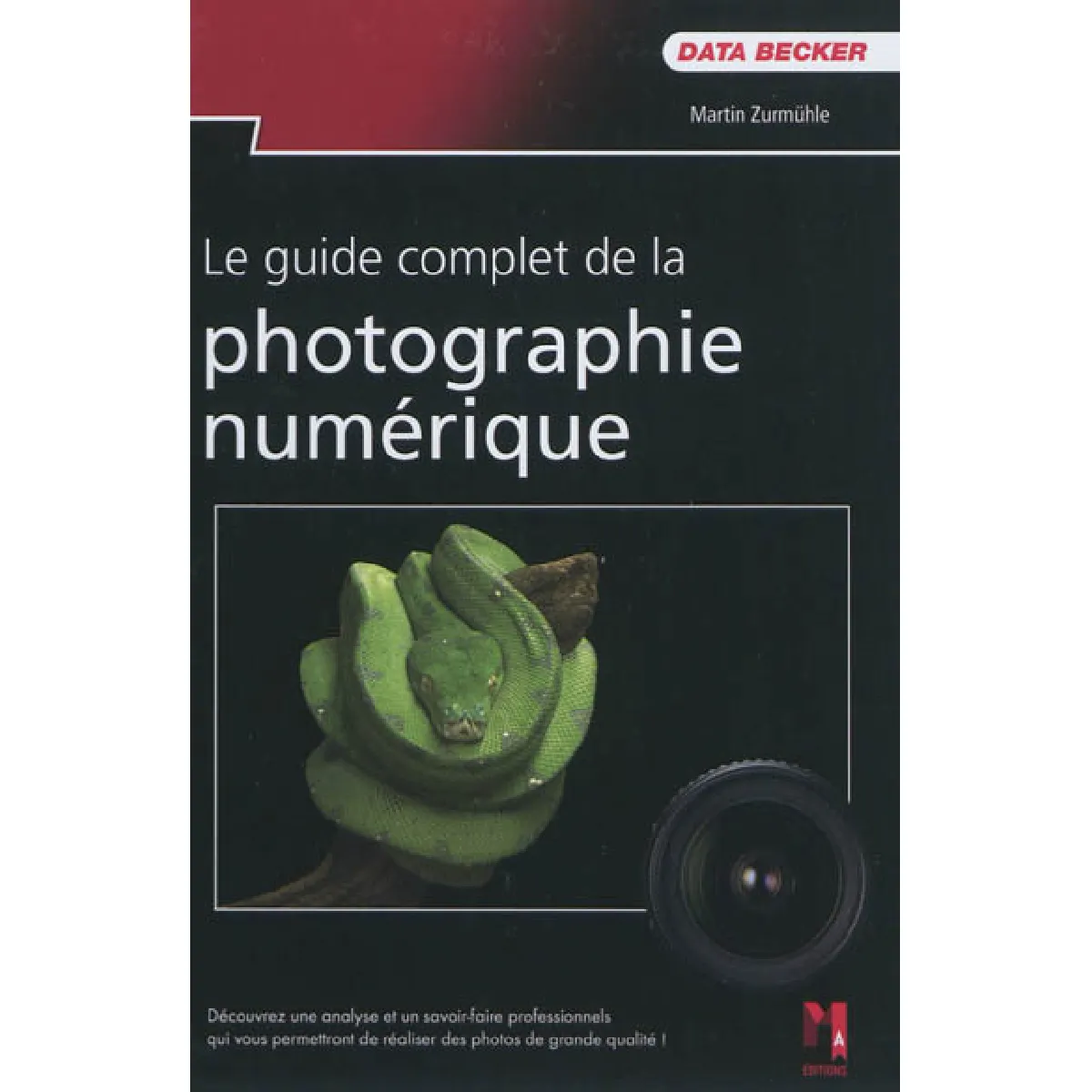 Le guide complet de la photographie numérique · Occasion
