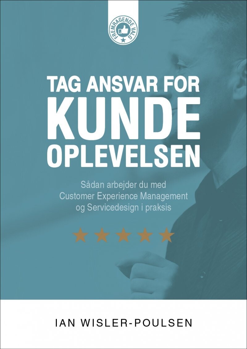 Tag Ansvar For Kundeoplevelsen - Ian Wisler-Poulsen - Bog