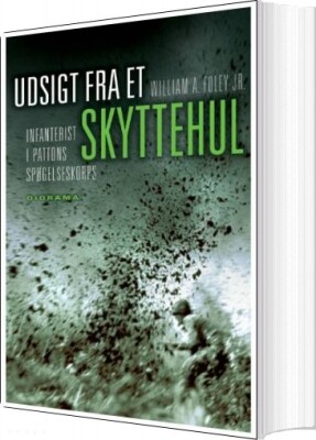 Udsigt Fra Et Skyttehul - William A. Foley - Bog