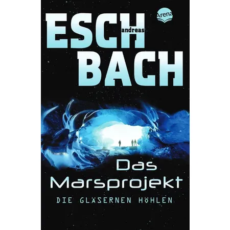 Arena Eschbach, Das Marsprojekt (3) Die gläsernen Höhlen