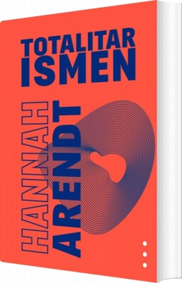 Totalitarismen III - Hannah Arendt - Bog