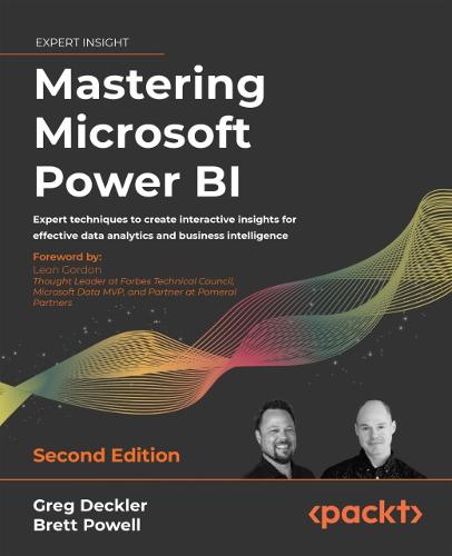 Mastering Microsoft Power BI: Expert techniques to create interactive insights for effective data analytics and business intelligence (Paperback)