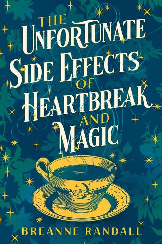 The Unfortunate Side Effects of Heartbreak and Magic (Paperback)
