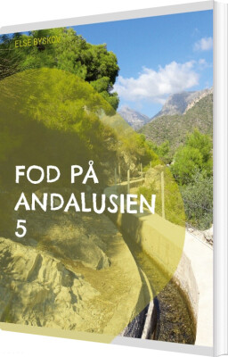 Fod På Andalusien 5 - Else Byskov - Bog