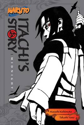 Naruto: Itachi's Story, Vol. 2: Midnight - Naruto Novels (Paperback)