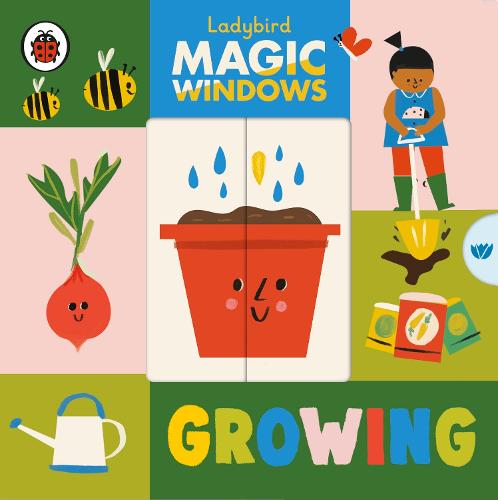 Magic Windows: Growing - A Ladybird Magic Windows Book (Board book)