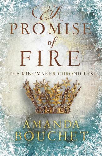 A Promise of Fire - The Kingmaker Chronicles (Paperback)