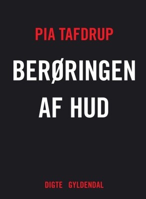 Berøringen Af Hud - Pia Tafdrup - Bog