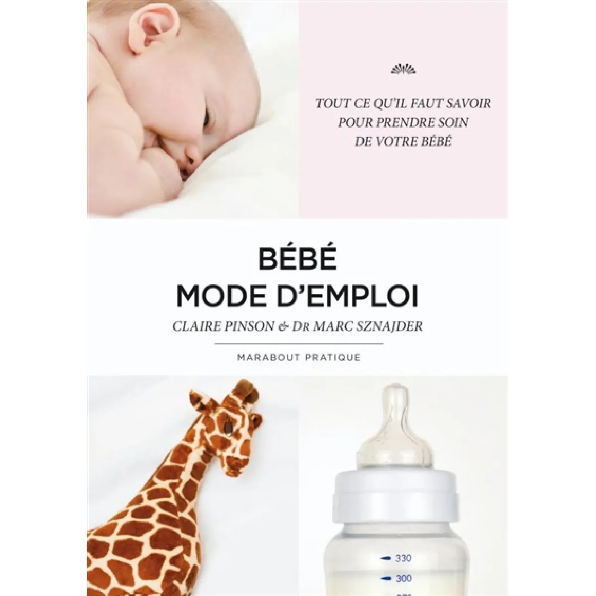 Bébé mode d'emploi : tout ce qu'il faut savoir pour prendre soin de votre bébé · Occasion
