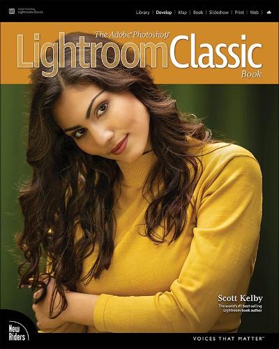 Adobe Photoshop Lightroom Classic Book, The - Voices That Matter (Paperback)