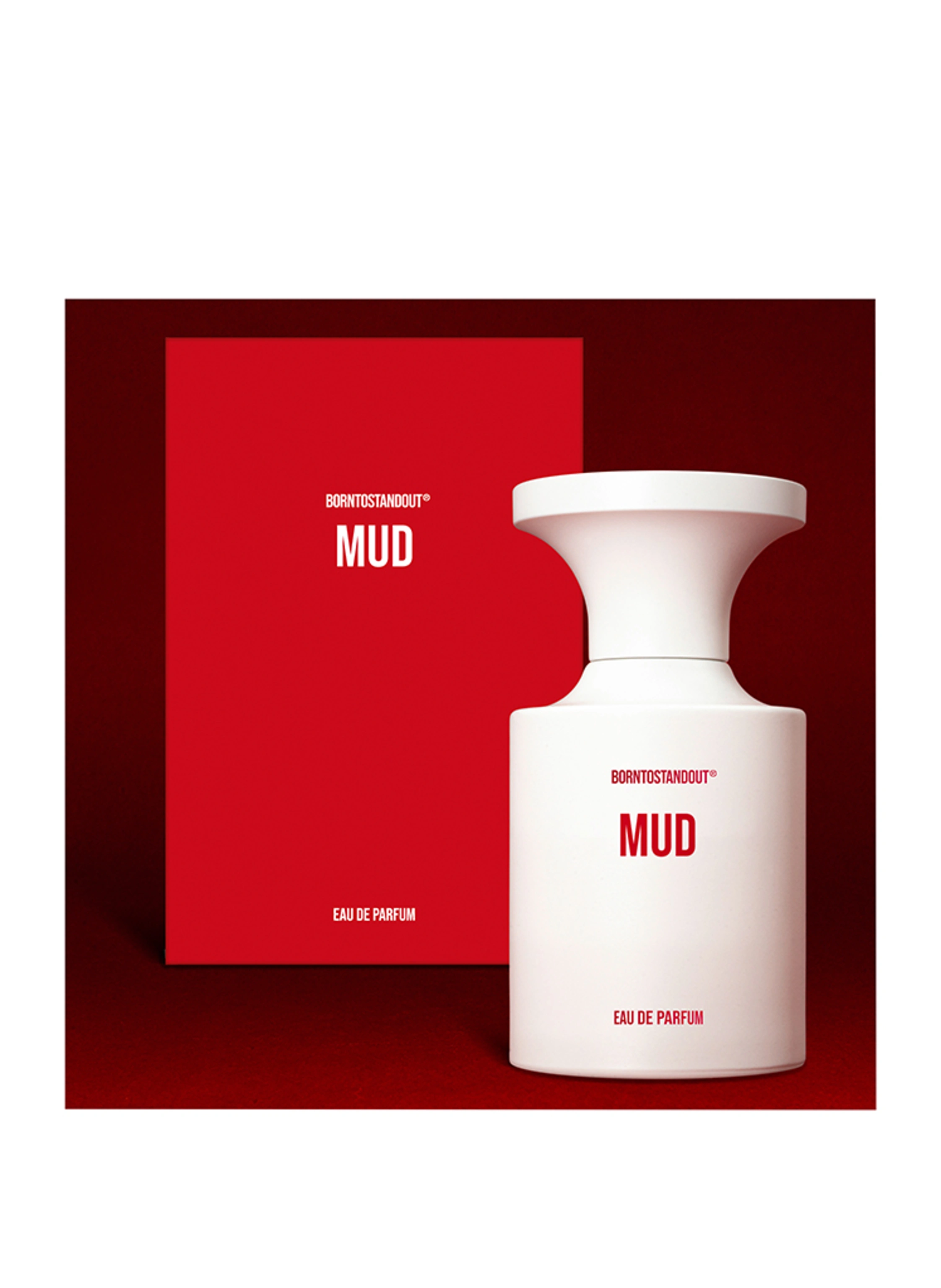 BORNTOSTANDOUT MUD