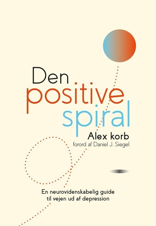 Den Positive Spiral - Alex Korb - Bog