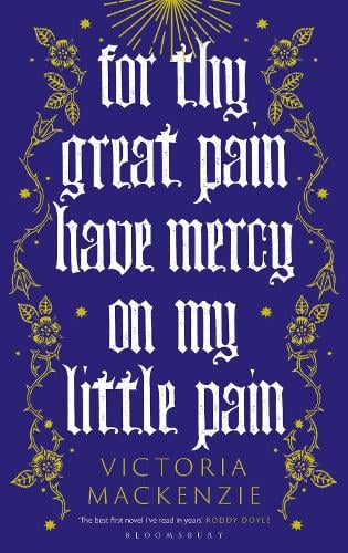 For Thy Great Pain Have Mercy On My Little Pain (Hardback)