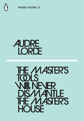 The Master's Tools Will Never Dismantle the Master's House - Penguin Modern (Paperback)