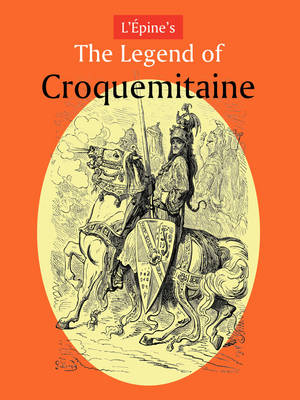 L'Aepine's The Legend of Croquemitaine, and the Chivalric Times of Charlemagne (Paperback)