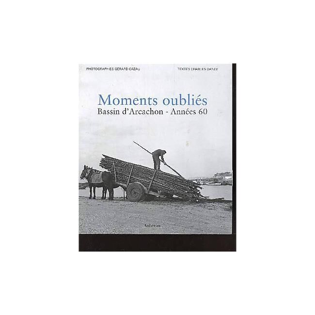 CAIRN DIFFUSION - MOMENTS OUBLIES BASSIN D ARCACHON