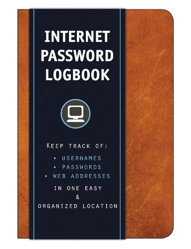 Internet Password Logbook (Cognac Leatherette): Keep track of: usernames, passwords, web addresses in one easy & organized location (Hardback)