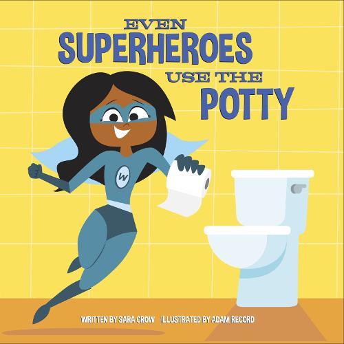 Even Superheroes Use the Potty (Board book)