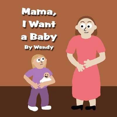 Mama, I Want a Baby (Paperback)