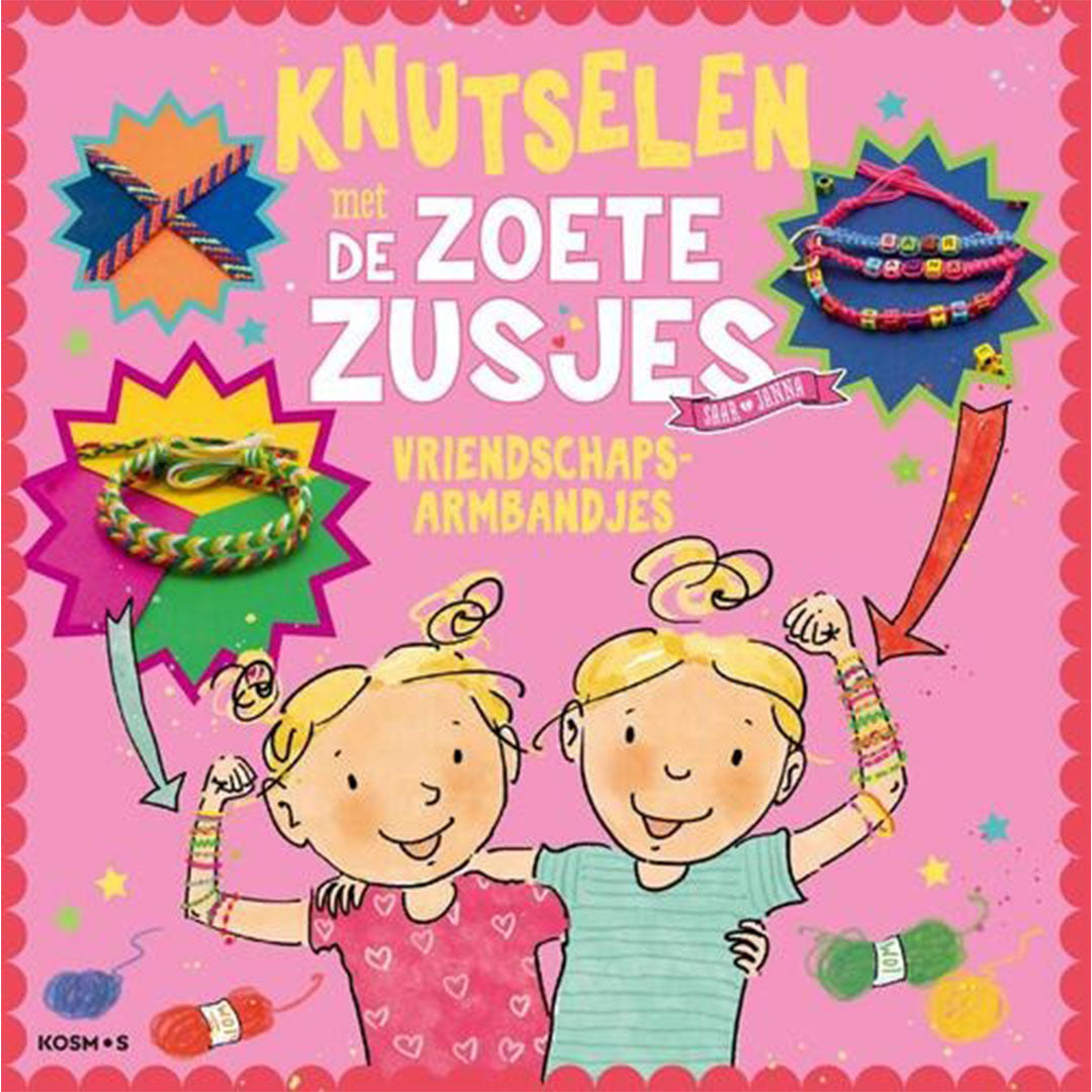 uitgeverij kosmos knutselen met de zoete zusjes - vriendschapsarmbandjes