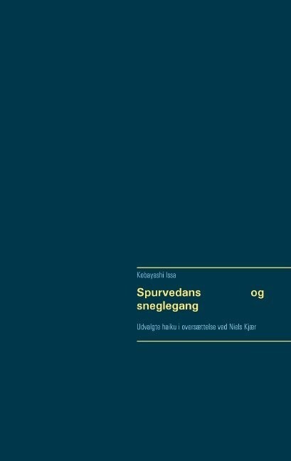 Spurvedans Og Sneglegang - Kobayashi Issa - Bog
