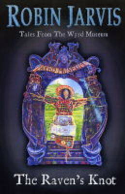 The Raven's Knot - Tales from the Wyrd Museum Bk. 2 (Paperback)