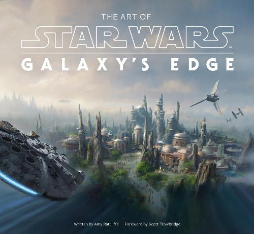The Art of Star Wars: Galaxy's Edge (Hardback)