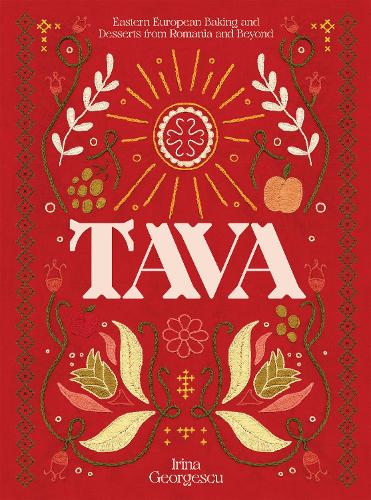 Tava: Eastern European Baking and Desserts From Romania & Beyond (Hardback)