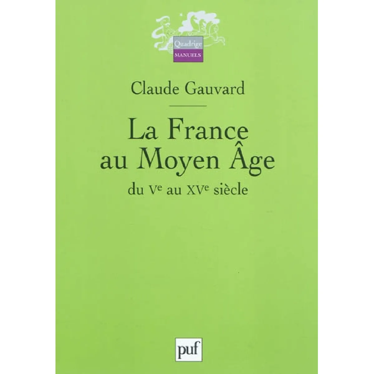 La France au Moyen Age du Ve au XVe siècle · Occasion