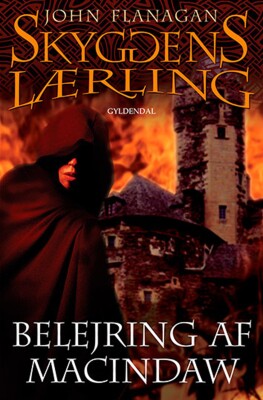 Skyggens Lærling 6 - Belejring Af Macindaw - John Flanagan - Bog