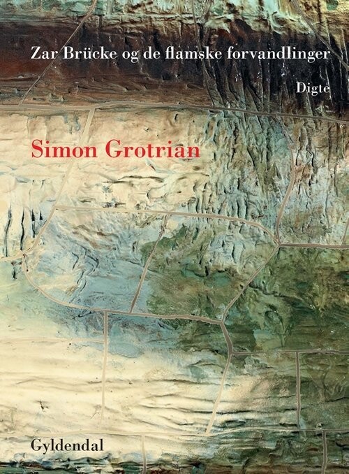 Zar Brücke Og De Flamske Forvandlinger - Simon Grotrian - Bog
